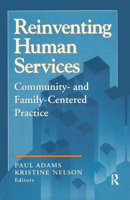 Reinventing Human Services: Community- and Family-Centered Practice - Benjamin Higgins - cover