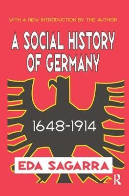 A Social History of Germany, 1648-1914 - Eda Sagarra - cover