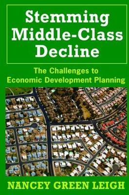 Stemming Middle-Class Decline: The Challenges to Economic Development - Nancey Green Leigh - cover