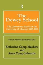 The Dewey School: The Laboratory School of the University of Chicago 1896-1903