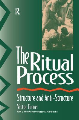 The Ritual Process: Structure and Anti-Structure - Victor Turner,Roger Abrahams,Alfred Harris - cover