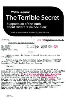 The Terrible Secret: Suppression of the Truth About Hitler's "Final Solution" - Walter Laqueur - cover
