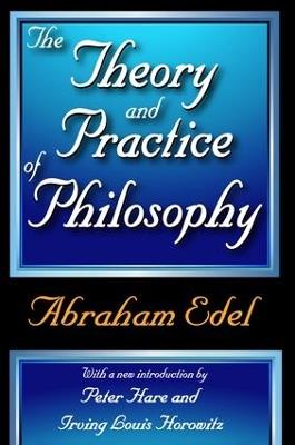 The Theory and Practice of Philosophy - Abraham Edel - cover