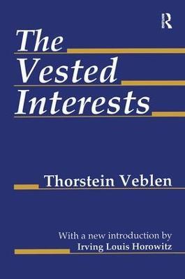 The Vested Interests - Thorstein Veblen - cover