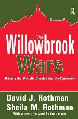 The Willowbrook Wars: Bringing the Mentally Disabled into the Community - David J. Rothman - cover