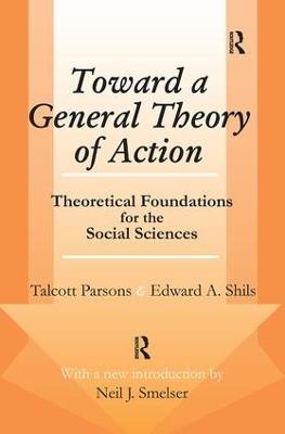 Toward a General Theory of Action: Theoretical Foundations for the Social Sciences - Talcott Parsons,Edward A. Shils - cover
