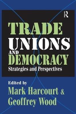 Trade Unions and Democracy: Strategies and Perspectives - Geoffrey Wood - cover