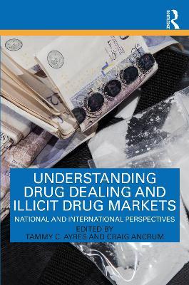 Understanding Drug Dealing and Illicit Drug Markets: National and International perspectives - cover