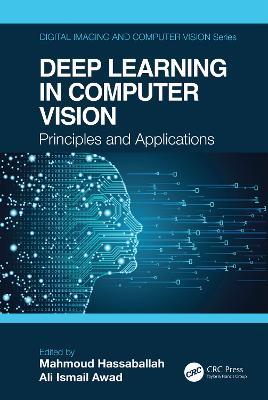 Deep Learning in Computer Vision: Principles and Applications - cover