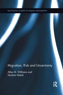 Migration, Risk and Uncertainty - Allan M. Williams,Vladimír Baláž - cover