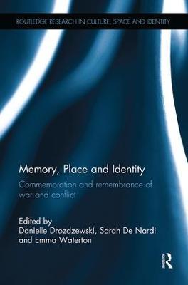 Memory, Place and Identity: Commemoration and remembrance of war and conflict - cover