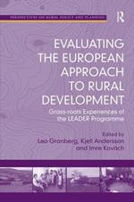 Evaluating the European Approach to Rural Development: Grass-roots Experiences of the LEADER Programme