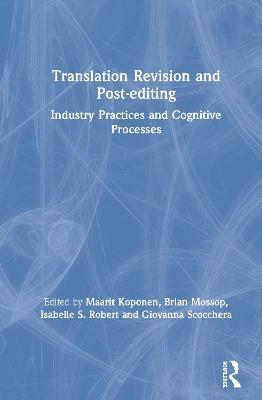 Translation Revision and Post-editing: Industry Practices and Cognitive Processes - cover