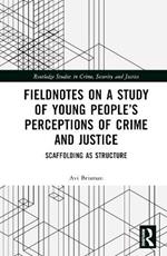 Fieldnotes on a Study of Young People’s Perceptions of Crime and Justice: Scaffolding as Structure