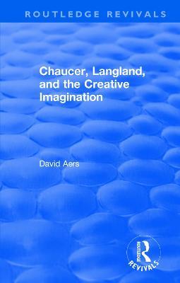 Routledge Revivals: Chaucer, Langland, and the Creative Imagination (1980) - David Aers - cover