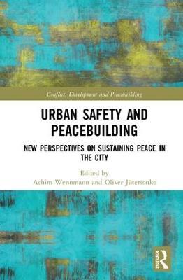 Urban Safety and Peacebuilding: New Perspectives on Sustaining Peace in the City - cover