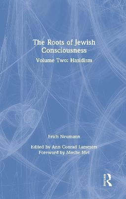 The Roots of Jewish Consciousness, Volume Two: Hasidism - Erich Neumann - cover