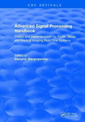 Advanced Signal Processing Handbook: Theory and Implementation for Radar, Sonar, and Medical Imaging Real Time Systems - cover