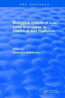 Biological Effects of Low Level Exposures to Chemical and Radiation - cover