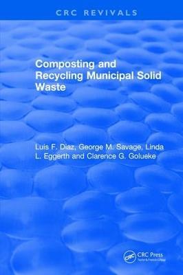 Composting and Recycling Municipal Solid Waste - Luis F. Diaz,Clarence G. Golueke,George M. Savage - cover