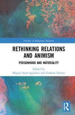 Rethinking Relations and Animism: Personhood and Materiality - cover