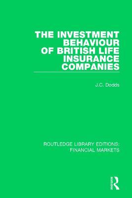 The Investment Behaviour of British Life Insurance Companies - Colin Dodds - cover