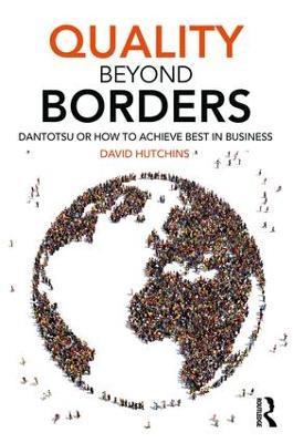 Quality Beyond Borders: Dantotsu or How to Achieve Best in Business - David Hutchins - cover