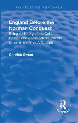 Revival: England Before the Norman Conquest (1910) - Charles William Chadwick Oman - cover