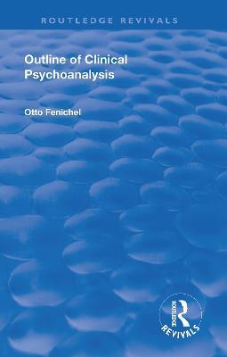 Revival: Outline of Clinical Psychoanalysis (1934) - Otto Fenichel - cover