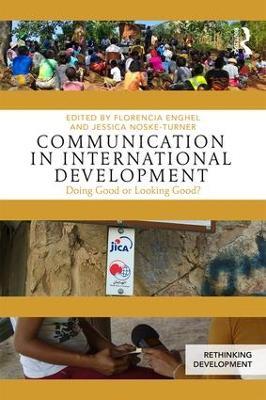 Communication in International Development: Doing Good or Looking Good? - cover