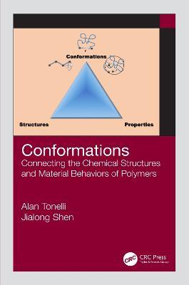 Conformations: Connecting the Chemical Structures and Material Behaviors of Polymers - Alan E. Tonelli,Jialong Shen - cover