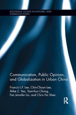 Communication, Public Opinion, and Globalization in Urban China - Francis L.F. Lee,Chin-Chuan Lee,Mike Z. Yao - cover
