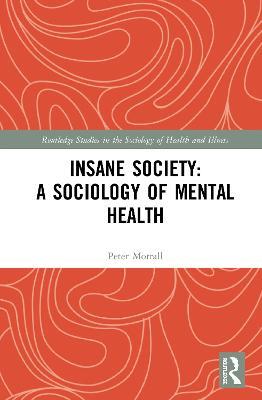 Insane Society: A Sociology of Mental Health - Peter Morrall - cover