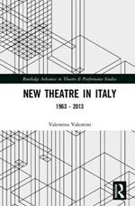 New Theatre in Italy: 1963-2013