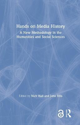 Hands on Media History: A new methodology in the humanities and social sciences - cover