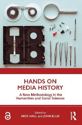 Hands on Media History: A new methodology in the humanities and social sciences - cover