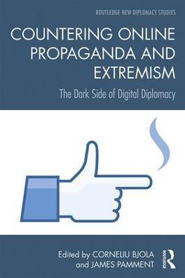 Countering Online Propaganda and Extremism: The Dark Side of Digital Diplomacy - cover