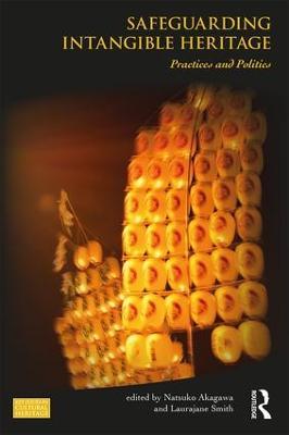 Safeguarding Intangible Heritage: Practices and Politics - cover