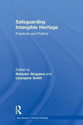 Safeguarding Intangible Heritage: Practices and Politics - cover