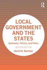Local Government and the States: Autonomy, Politics, and Policy