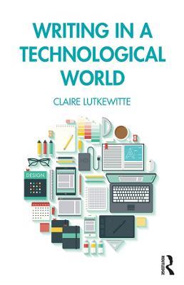 Writing in a Technological World - Claire Lutkewitte - cover