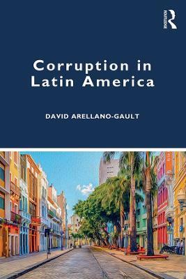 Corruption in Latin America - David Arellano-Gault - cover