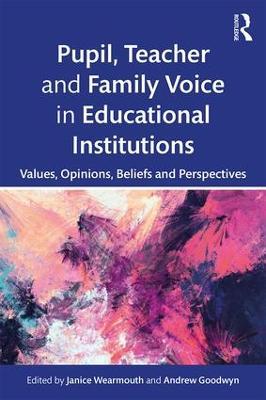 Pupil, Teacher and Family Voice in Educational Institutions: Values, Opinions, Beliefs and Perspectives - cover
