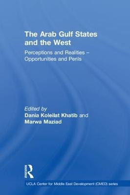 The Arab Gulf States and the West: Perceptions and Realities – Opportunities and Perils - cover