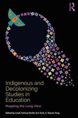 Indigenous and Decolonizing Studies in Education: Mapping the Long View - cover