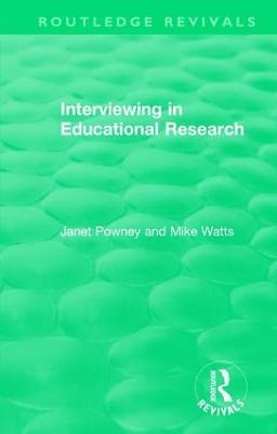 Interviewing in Educational Research - Janet Powney,Mike Watts - cover