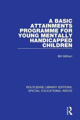 A Basic Attainments Programme for Young Mentally Handicapped Children - Bill Gillham - cover