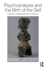Psychoanalysis and the Birth of the Self: A Radical Interdisciplinary Approach