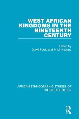 West African Kingdoms in the Nineteenth Century - cover