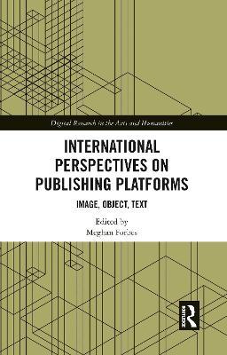 International Perspectives on Publishing Platforms: Image, Object, Text - cover